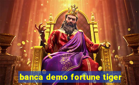 banca demo fortune tiger